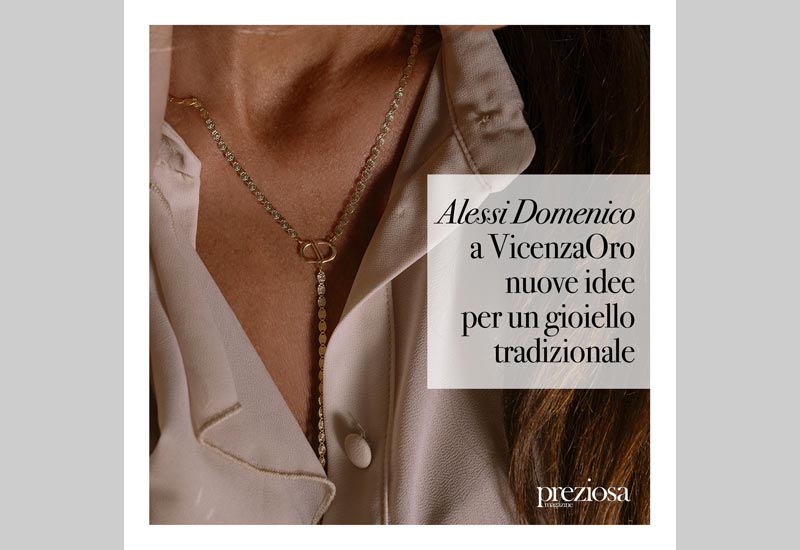 ALESSI DOMENICO - Alessi Domenico, en VicenzaOro nuevas ideas para una joya tradicional